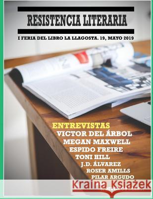 Resistencia Literaria: I Feria del libro La Llagosta, . 19, Mayo 2019 Mayte Bonill Andres Hernande Jose Ramon Ver 9781095307731 Independently Published - książka