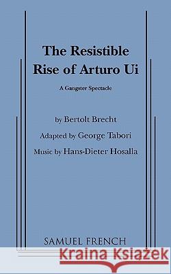 Resistible Rise of Arturo Ui, the (Tabori, Trans.) George Tabori Bertolt Brecht 9780573614736 Samuel French Trade - książka