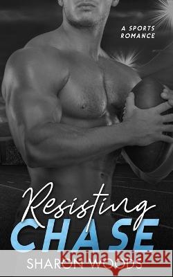 Resisting Chase Sharon Woods 9780645672732 Thorpe-Bowker - książka
