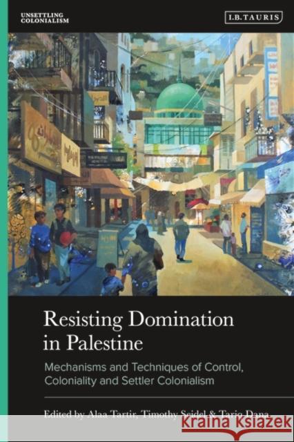 Resisting Domination in Palestine  9780755650835 Bloomsbury Publishing PLC - książka