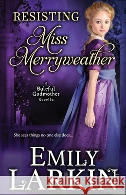 Resisting Miss Merryweather Emily Larkin 9780995123199 Emily Larkin - książka