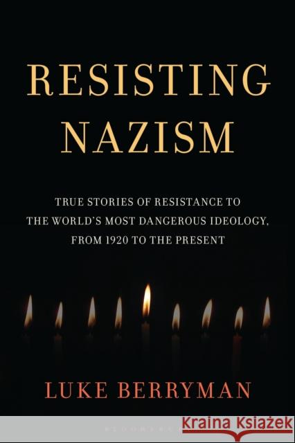 Resisting Nazism Luke Berryman 9798881800697 Bloomsbury Publishing PLC - książka