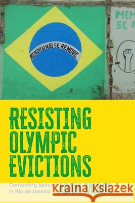 Resisting Olympic Evictions: Contesting Space in Rio de Janeiro Adam Talbot 9781526197825 Manchester University Press - książka