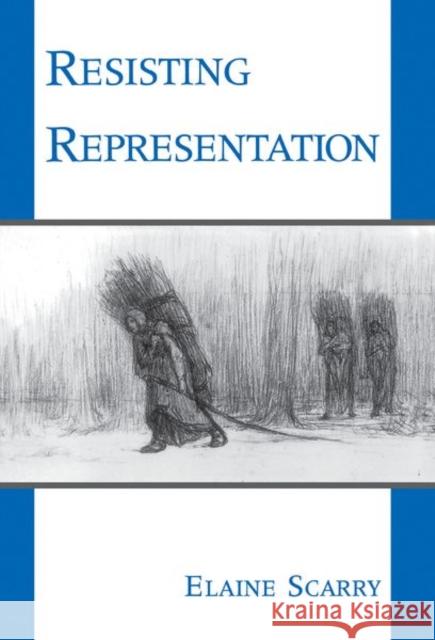 Resisting Representation Elaine Scarry 9780195089646 Oxford University Press - książka
