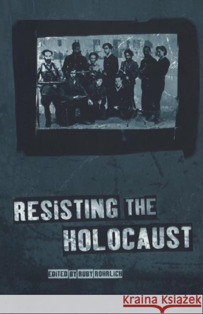 Resisting the Holocaust Ruby Rohrlich 9781859732168  - książka