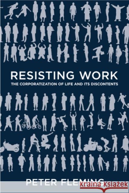 Resisting Work: The Corporatization of Life and Its Discontents Fleming, Peter 9781439911129 Temple University Press - książka