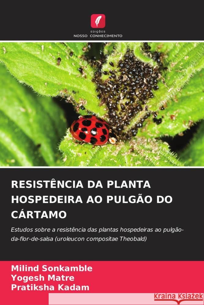 Resist?ncia Da Planta Hospedeira Ao Pulg?o Do C?rtamo Milind Sonkamble Yogesh Matre Pratiksha Kadam 9786206600619 Edicoes Nosso Conhecimento - książka