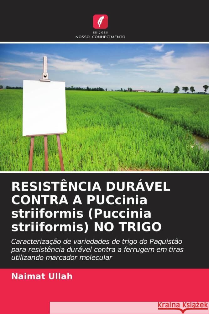 RESISTÊNCIA DURÁVEL CONTRA A PUCcinia striiformis (Puccinia striiformis) NO TRIGO Ullah, Naimat, Mumtaz, A. S. 9786204808628 Edições Nosso Conhecimento - książka