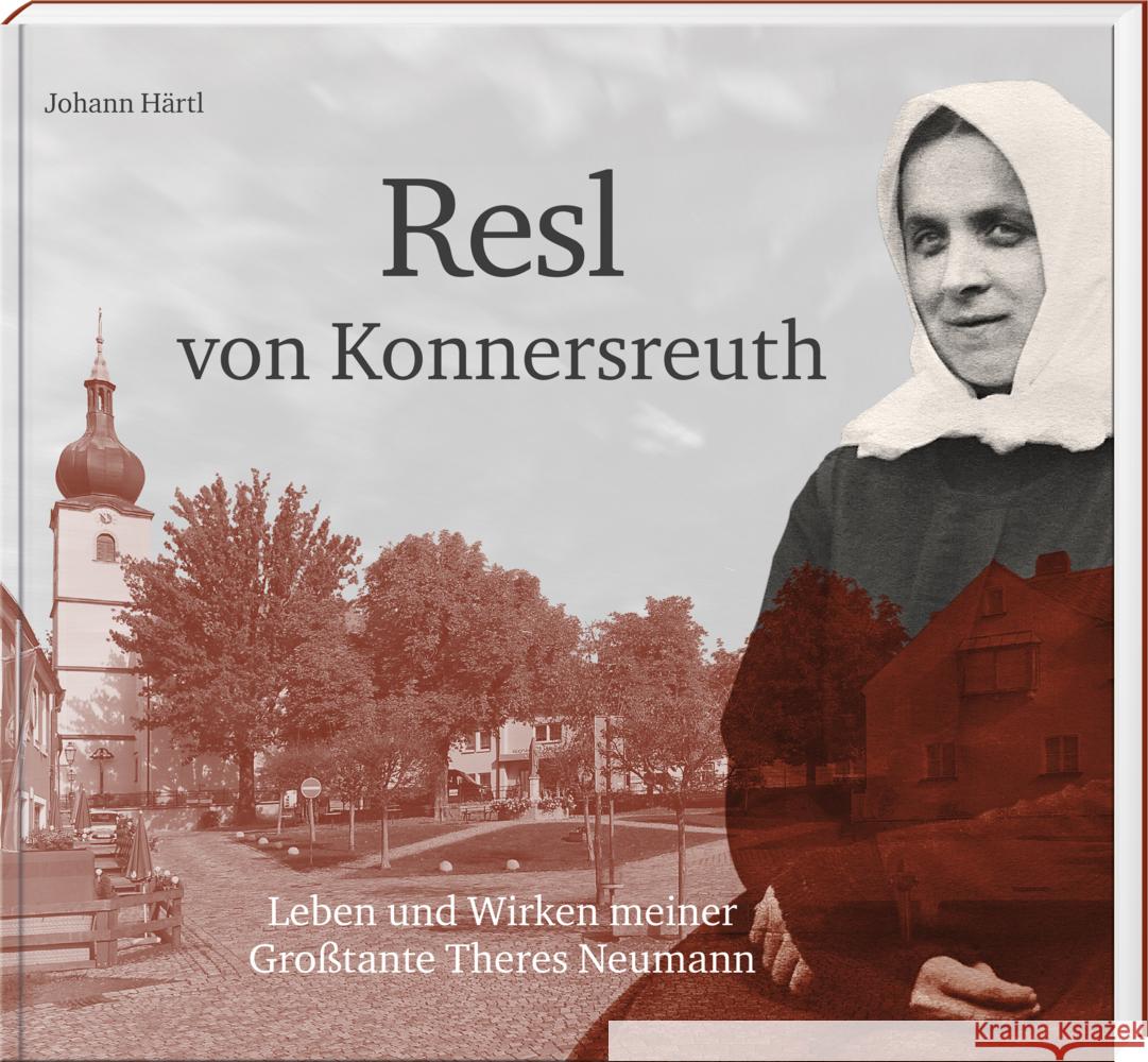 Resl von Konnersreuth Härtl, Johann 9783955870874 Buch- und Kunstverlag Oberpfalz - książka