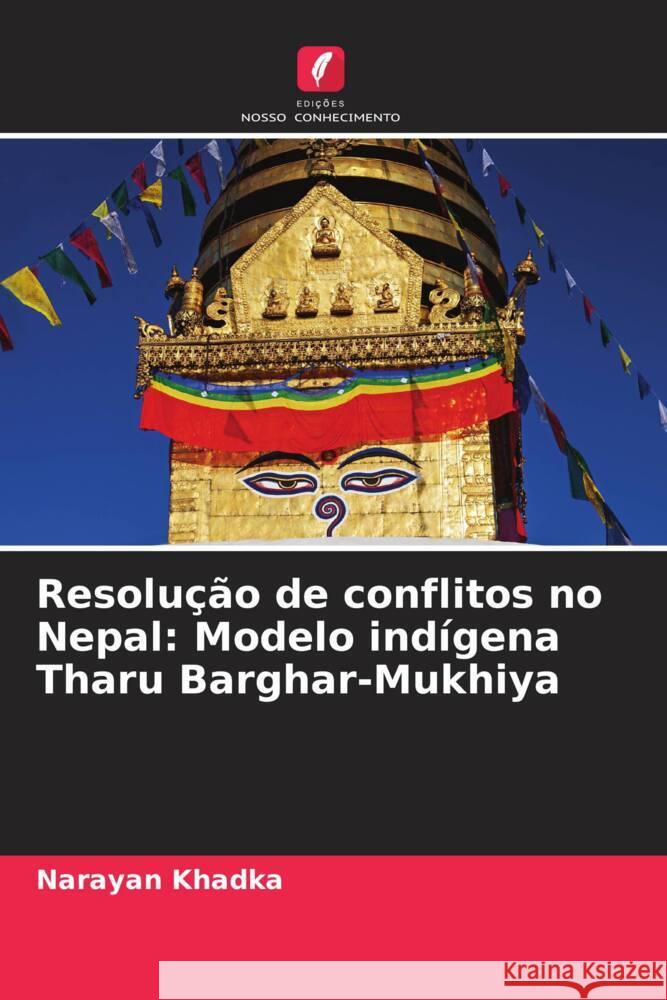 Resolução de conflitos no Nepal: Modelo indígena Tharu Barghar-Mukhiya Khadka, Narayan 9786207105410 Edições Nosso Conhecimento - książka