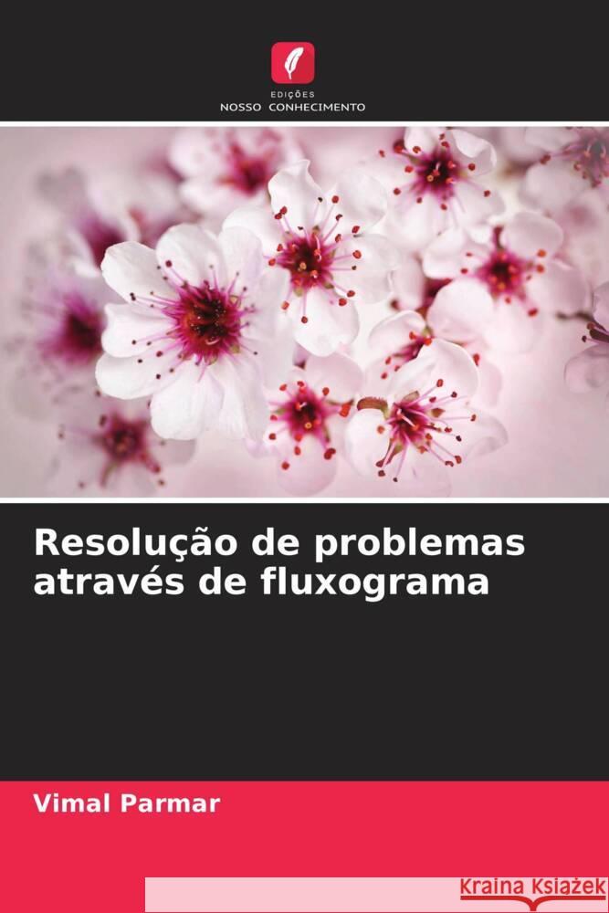 Resolução de problemas através de fluxograma Parmar, Vimal 9786208255329 Edições Nosso Conhecimento - książka