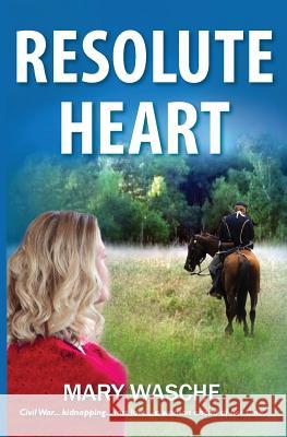Resolute Heart Mary Wasche 9781942996040 Mary Wasche - książka