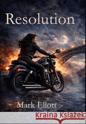 Resolution Ellott, Mark 9781918805093 Mark Ellott Books - książka