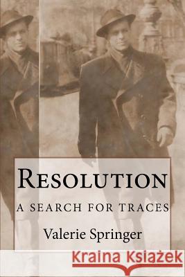 Resolution.: A Search for Traces. Valerie Springer Marie Speigne 9781535351577 Createspace Independent Publishing Platform - książka