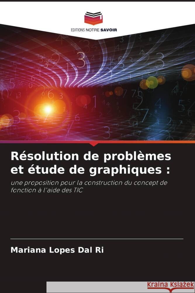 Resolution de problemes et etude de graphiques Mariana Lopes Dal Ri   9786205969984 Editions Notre Savoir - książka