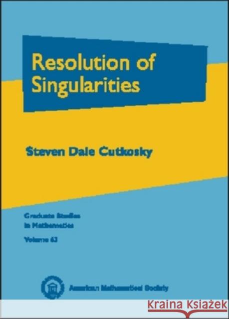 Resolution of Singularities Steven Dale Cutkosky 9780821835555 AMERICAN MATHEMATICAL SOCIETY - książka