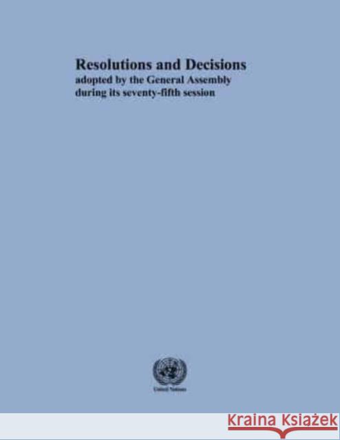 Resolutions and Decisions Adopted by the General Assembly During its Seventy-fifth Session: Volume III United Nations Department for General Assembly and Conference Management 9789218600738 United Nations - książka