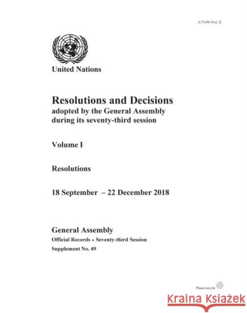 Resolutions and Decisions Adopted by the General Assembly During Its Seventy-Third Session: Resolutions, 18 September - 22 December 2018 United Nations Publications 9789218600141 United Nations - książka