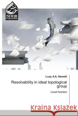 Resolvability in ideal topological group Luay A a Alswidi 9786202789400 Noor Publishing - książka