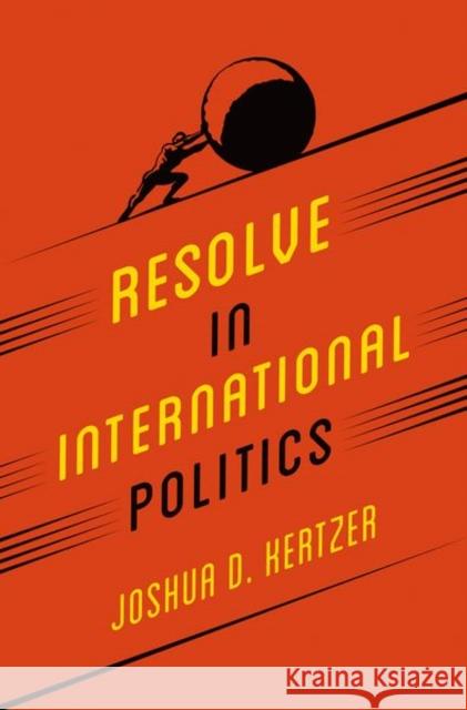 Resolve in International Politics Joshua Kertzer 9780691171609 Princeton University Press - książka