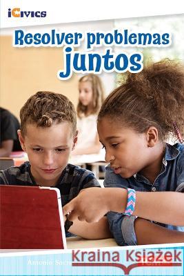 Resolver Problemas Juntos Antonio Sacre 9781087622644 Teacher Created Materials - książka