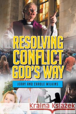 Resolving Conflict God's Way Jerry Wilkins Carole Wilkins 9781682135907 Page Publishing, Inc. - książka