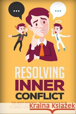 Resolving Inner Conflict: The Most Effective, Permanent Solution To Finally Overcome Inner Conflict For Life Johnson, Pam 9781534969452 Createspace Independent Publishing Platform - książka