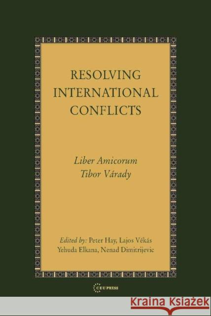 Resolving International Conflicts Hay, Peter 9789639776463 Central European University Press - książka