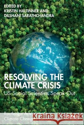 Resolving the Climate Crisis: Us Social Scientists Speak Out Kristin Haltinner Dilshani Sarathchandra 9781032567396 Routledge - książka