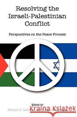 Resolving the Israeli-Palestinian Conflict: Perspectives on the Peace Process Salinas, Moises 9781604976540  - książka