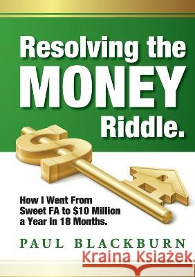 Resolving the Money Riddle Paul Blackburn   9780645548006 Quantum Orange Pty Ltd - książka