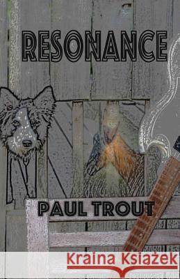 Resonance Paul Trout 9781986614108 Createspace Independent Publishing Platform - książka