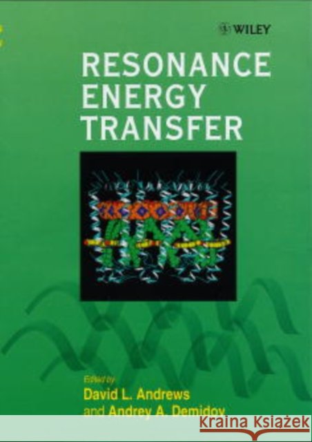 Resonance Energy Transfer Andrey A. Demidov David L. Andrews 9780471987321 John Wiley & Sons, (UK) - książka