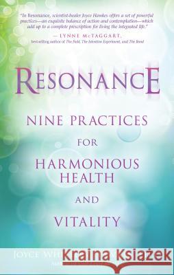 Resonance: Nine Practices for Harmonious Health and Vitality Joyce Hawkes 9781401929091 Hay House - książka