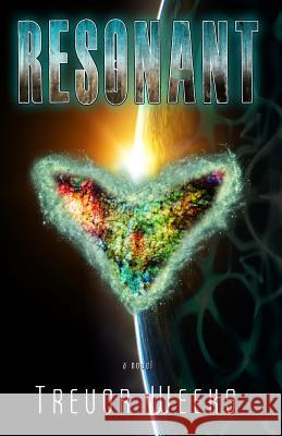 Resonant Trevor a. Weeks Trevor a. Weeks 9781492374220 Createspace - książka