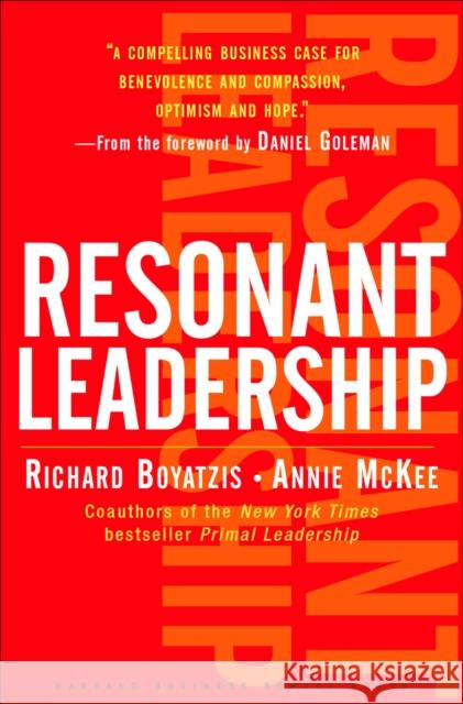 Resonant Leadership: Renewing Yourself and Connecting with Others Through Mindfulness, Hope and CompassionCompassion Annie McKee 9781591395638 Harvard Business Review Press - książka