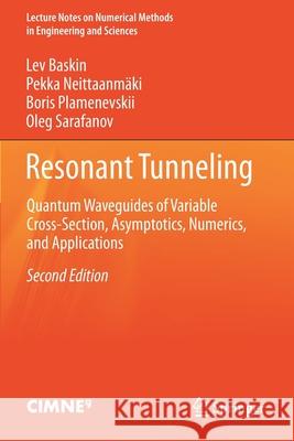 Resonant Tunneling: Quantum Waveguides of Variable Cross-Section, Asymptotics, Numerics, and Applications Lev Baskin Pekka Neittaanm 9783030664589 Springer - książka