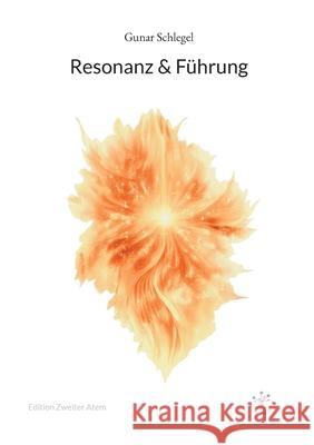 Resonanz & F?hrung Gunar Schlegel 9783000856471 Edition Zweiter Atem - książka
