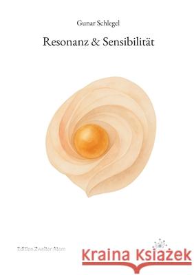 Resonanz & Sensibilit?t Gunar Schlegel 9783000855078 Edition Zweiter Atem - książka
