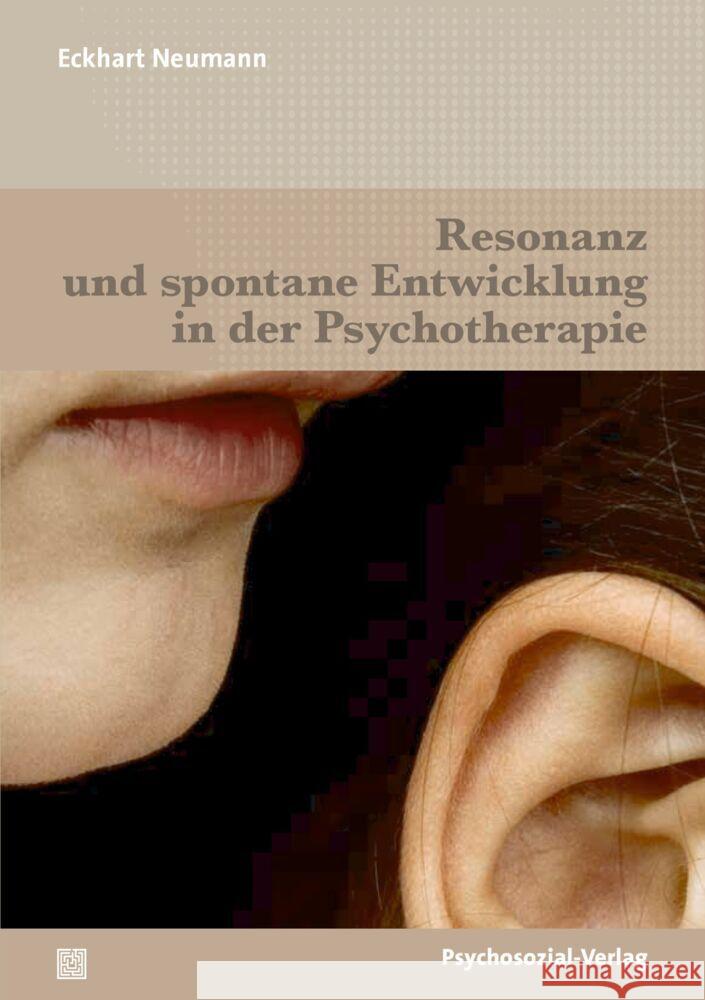 Resonanz und spontane Entwicklung in der Psychotherapie Neumann, Eckhart 9783837932829 Psychosozial-Verlag - książka