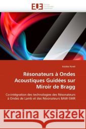 Résonateurs À Ondes Acoustiques Guidées Sur Miroir de Bragg Kone-I 9786131566547 Editions Universitaires Europeennes - książka