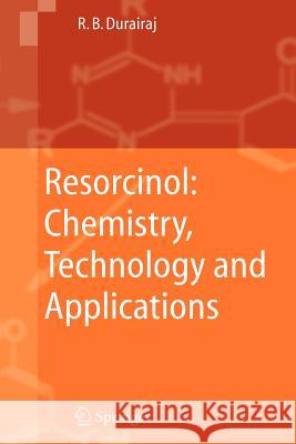 Resorcinol: Chemistry, Technology and Applications Durairaj, Raj B. 9783642064272 Not Avail - książka