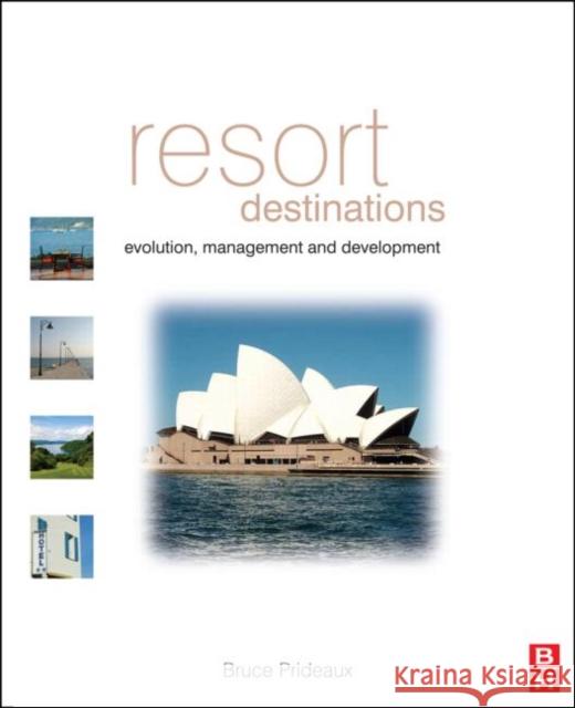 Resort Destinations: Evolution, Management and Development Prideaux, Bruce 9780750657532  - książka