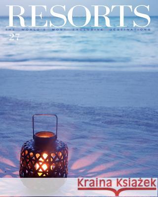 Resorts 27: The World's Most Exclusive Destinations Ovidio Guaita 9781908310446 Palidano Press - książka