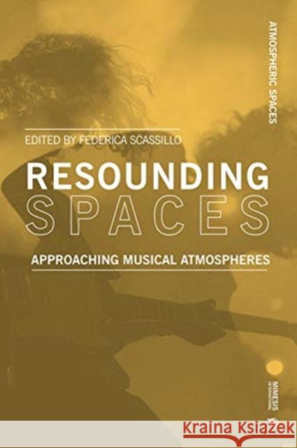Resounding Spaces: Approaching Musical Atmospheres Federica Scassiloo 9788869773020 Mimesis - książka