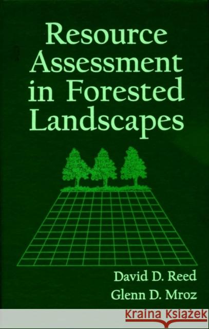 Resource Assessment in Forested Landscapes David D. Reed Glen Mroz Ken Ed. Reed 9780471155829 John Wiley & Sons - książka