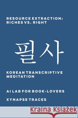 Resource Extraction: Riches vs. Right Ai Lab for Book-Lovers 9781608884247 Xynapse Traces - książka
