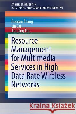 Resource Management for Multimedia Services in High Data Rate Wireless Networks Ruonan Zhang Lin Cai Jianping Pan 9781493967179 Springer - książka