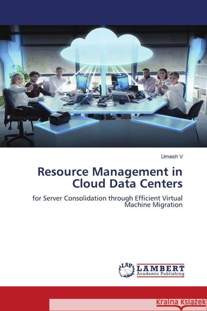 Resource Management in Cloud Data Centers V, Umesh 9786204714776 LAP Lambert Academic Publishing - książka