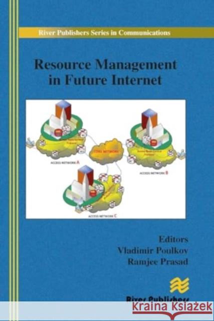 Resource Management in Future Internet Vladimir Poulkov Ramjee Prasad 9788770044905 River Publishers - książka